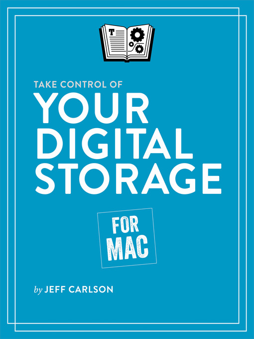 Title details for Take Control of Your Digital Storage by Jeff Carlson - Available